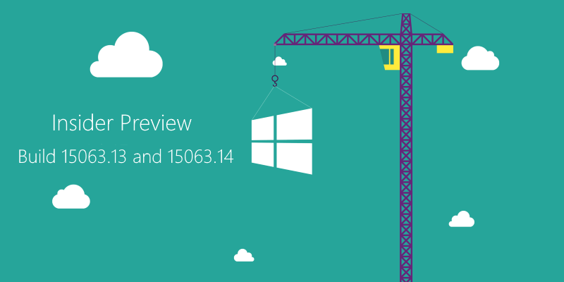 Доступны для загрузки сборка 15063.13 и сборка 15063.14 для Windows 10